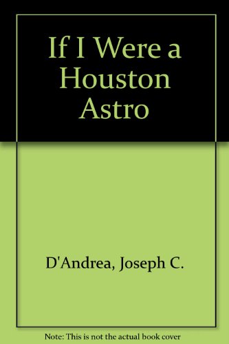 Stock image for If I Were a Houston Astro for sale by Half Price Books Inc.