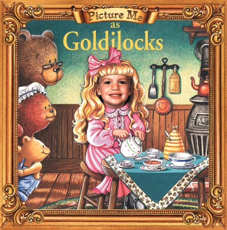 Stock image for Picture Me As Goldilocks (Fairy Tale Series : Picture Me Books) for sale by Irish Booksellers
