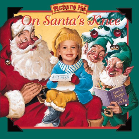 Stock image for Picture Me on Santa's Knee (Picture Me Holiday Ser) for sale by -OnTimeBooks-