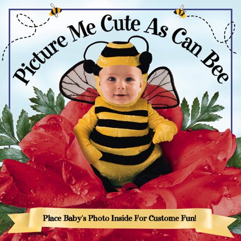 Stock image for Picture Me Cute As Can Bee for sale by SecondSale