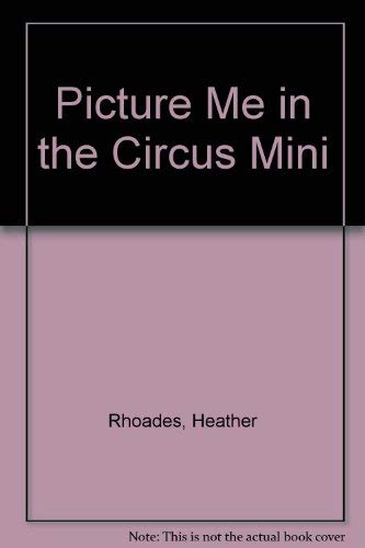 Stock image for Picture Me in the Circus for sale by Ebooksweb