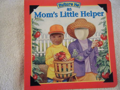 Stock image for Picture Me As Mom's Little Helper (Picture Me Ser) for sale by Books Unplugged