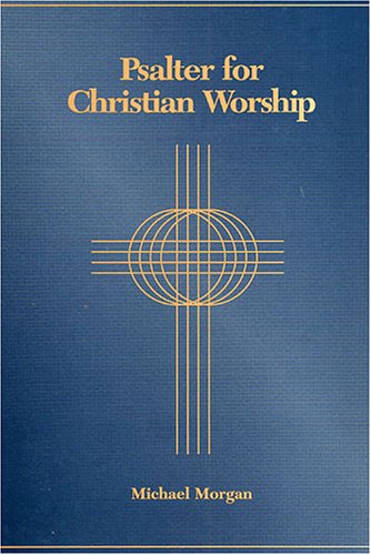 9781571530264: Psalter for Christian Worship by Michael Morgan (1999-05-01)
