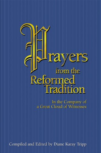 Beispielbild fr Prayers from the Reformed Tradition : A Prayerbook for Personal Use zum Verkauf von Better World Books