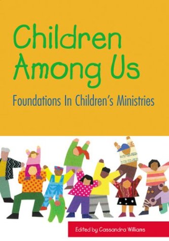 Beispielbild fr Children Among Us: Foundations in Children's Ministries zum Verkauf von GF Books, Inc.