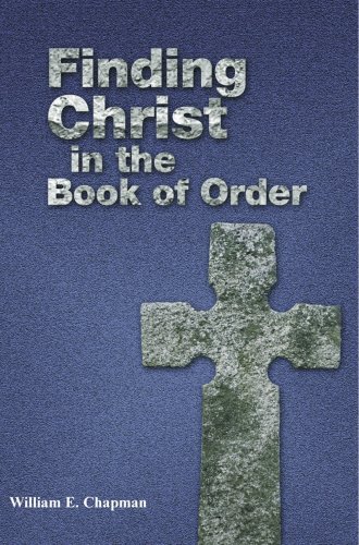 Beispielbild fr Finding Christ in the Book of Order zum Verkauf von HPB-Red