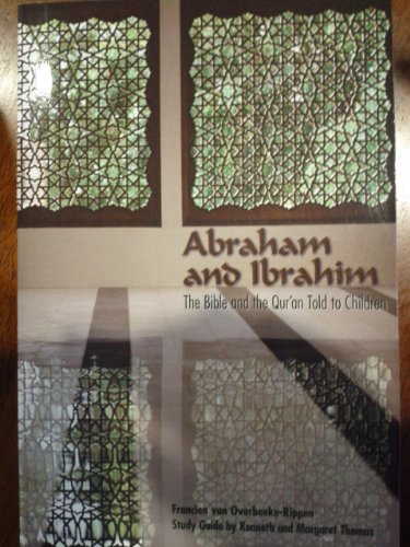 Beispielbild fr Abraham and Ibrahim: The Bible and the Qur'an Told to Children zum Verkauf von HPB-Red