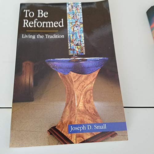 Beispielbild fr To Be Reformed zum Verkauf von Better World Books