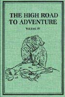 The High Road to Adventure Volume IV