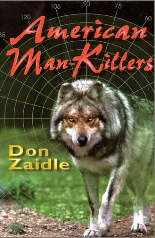 Stock image for American Man-Killers : True Stories of a Dangerous Wilderness for sale by Better World Books