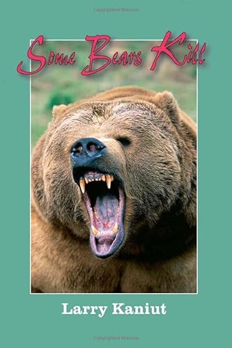 9781571570604: Some Bears Kill: True Life Tales of Terror