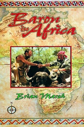Baron in Africa: the Remarkable Adventures of Werner Von Alvensleben