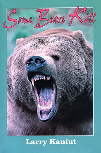 Stock image for Some Bears Kill: True Life Tales of Terror for sale by SecondSale
