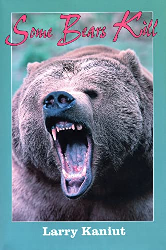 Some Bears Kill: True Life Tales of Terror