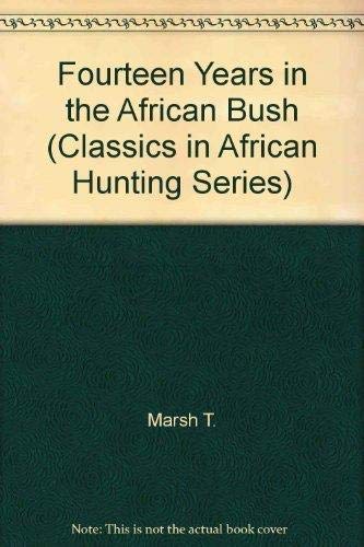 Fourteen Years in the African Bush: An Account of a Kenyan Game Warden [Signed]