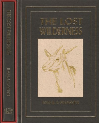 The Lost Wilderness: True Accounts Of Hunters And Animals In East Africa