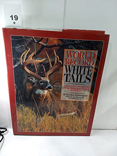 Beispielbild fr World Record Whitetails: A Complete History of the Number One Bucks of All Time zum Verkauf von Books of the Smoky Mountains