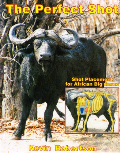 9781571571632: The Perfect Shot: Shot Placement for African Big Game