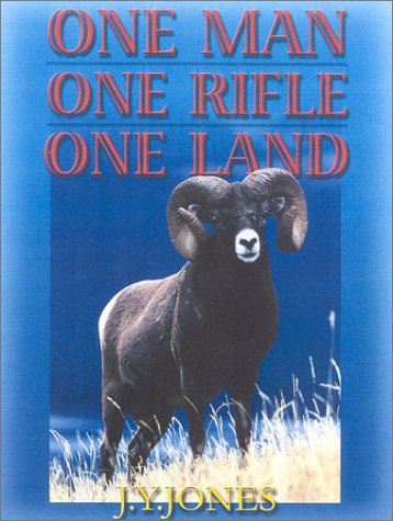 9781571571694: One Man, One Rifle, One Land: Hunting All Species of Big Game in North America