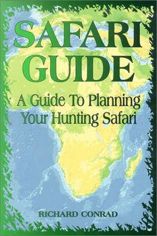 Beispielbild fr Safari Guide: A Comprehensive Guide to Planning Your Hunting Safari zum Verkauf von ThriftBooks-Dallas