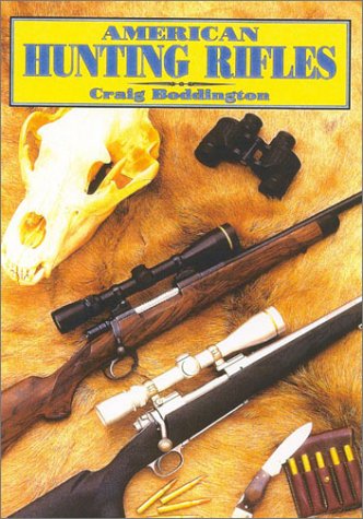 Stock image for American Hunting Rifles: Their Application in the Field for Practical Shooting for sale by Books of the Smoky Mountains