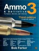 Beispielbild fr Ammo Ballistics 3: For Hunters, Shooters, and Collectors, Completely Updated zum Verkauf von Blue Vase Books
