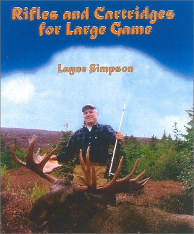 9781571572585: Rifles and Cartridges for Large Game: From Deer to Bear--Advice on the Choice of a Rifle