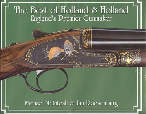9781571572707: The Best Of Holland & Holland England's Premier Gunmaker: England's Premier Gunmakers