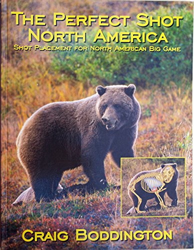 Stock image for The Perfect Shot North America shot Placement for North American Big Game for sale by Chequamegon Books
