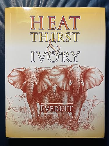 Heat, Thirst, & Ivory