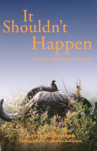 Beispielbild fr It Shouldn't Happen: Light-hearted African Adventures zum Verkauf von The Book Shelf