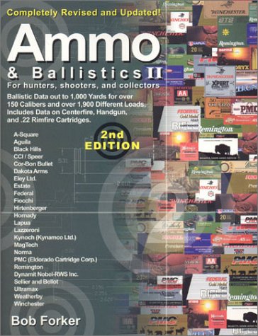 Imagen de archivo de Ammo & Ballistics II, Completely Revised and Updated: For Hunters, Shooters, and Collectors a la venta por Jenson Books Inc