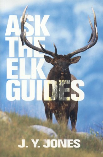 Ask the Elk Guides.