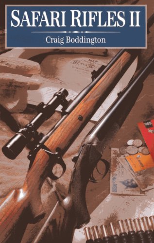 9781571573292: Safari Rifles II: Doubles, Magazine Rifles, and Cartridges for African Hunting