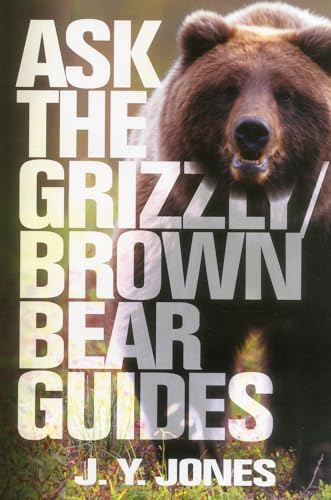 Stock image for Ask The Grizzly / Brown Bear Guides for sale by James & Mary Laurie, Booksellers A.B.A.A