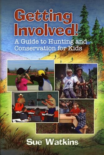 Beispielbild fr Getting Involved!: A Guide to Hunting and Conservation for Kids! zum Verkauf von ThriftBooks-Atlanta