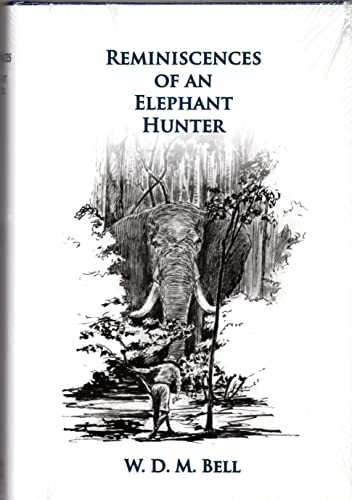 9781571575029: Reminiscences of an Elephant Hunter: The Autobiography of W. D. M. Karamojo Bell