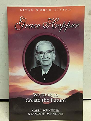 Stock image for Grace Murray Hopper: Working to create the future (Lives worth living) for sale by Wonder Book