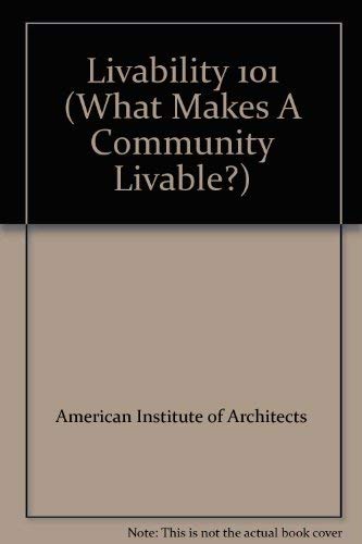 Imagen de archivo de Livability 101 (What Makes A Community Livable?) a la venta por HPB-Red