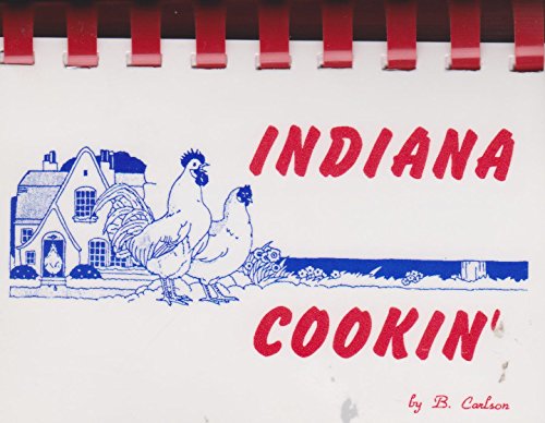 Stock image for Indiana Cookin' (Cooking' with Bruce Carlson) for sale by SecondSale