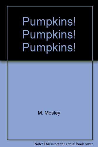 9781571660879: Pumpkins! Pumpkins! Pumpkins!