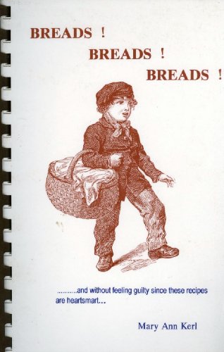 Stock image for Breads! Breads! Breads! Bread Cookbook for sale by Wonder Book