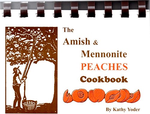 Stock image for The Amish and Mennonite Peaches Cookbook for sale by HPB Inc.