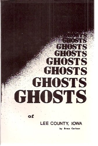 Stock-Bild f�r Ghosts of Lee County, Iowa