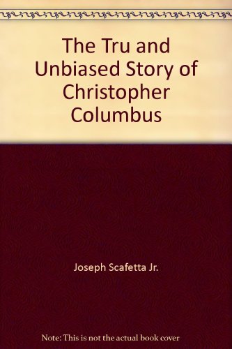 Imagen de archivo de THE TRUE AND UNBIASED STORY OF CHRISTOPHER COLUMBUS a la venta por Easton's Books, Inc.