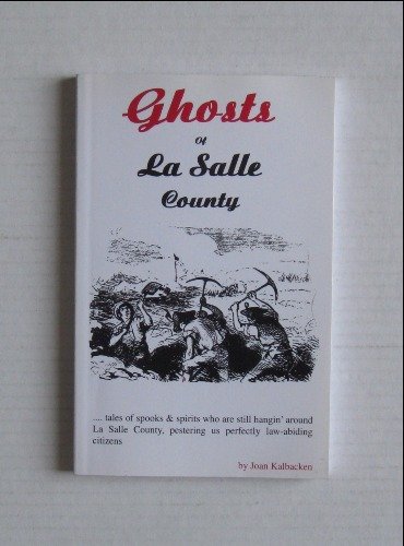 Stock image for Ghosts of La Salle County for sale by Irish Booksellers