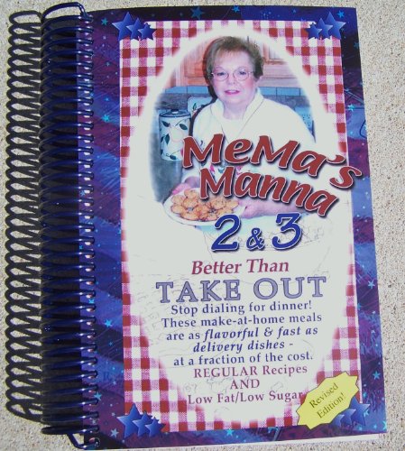 Beispielbild fr Mema's Manna 2 & 3, Better Than Take Out (Regular Recipes and Low Fat/Low Sugar) zum Verkauf von ThriftBooks-Atlanta