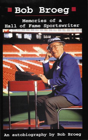 Stock image for Bob Broeg : Memories of a Hall of Fame Sportswriter for sale by Better World Books: West