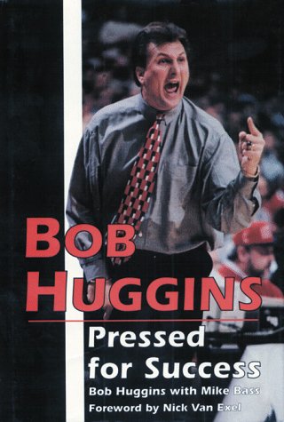 Stock image for Bob Huggins: Pressed for Success for sale by Pink Casa Antiques