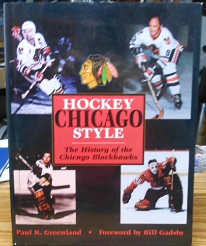Imagen de archivo de Hockey Chicago Style : The History of the Chicago Blackhawks a la venta por About Books